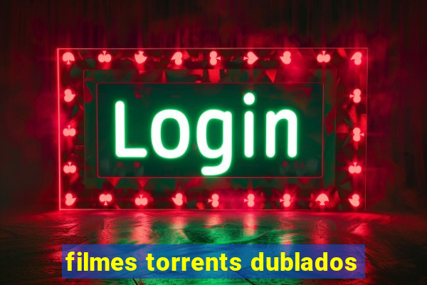 filmes torrents dublados